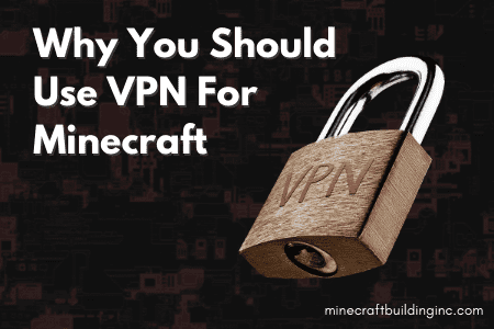 Why use vpn for Minecraft