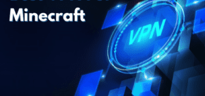 Best VPN For Minecraft