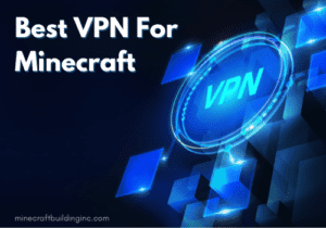 Best VPN For Minecraft