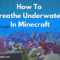 How To Breathe Underwater In Minecraft