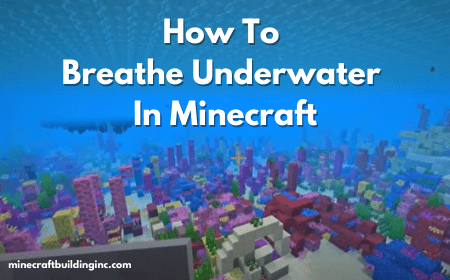 How To Breath Underwater In Minecraft